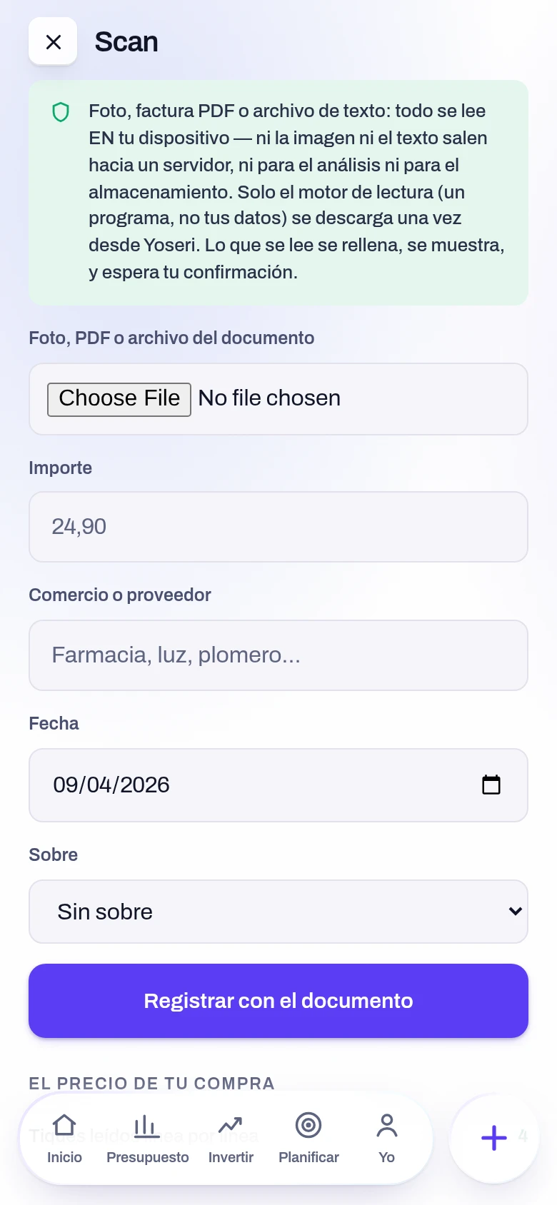 Captura de la pantalla Escanear un recibo de la aplicación Yoseri. La foto, el PDF o el archivo del documento, los campos prellenados por confirmar — importe, comercio, fecha, sobre — y la promesa escrita: todo se lee en tu dispositivo.