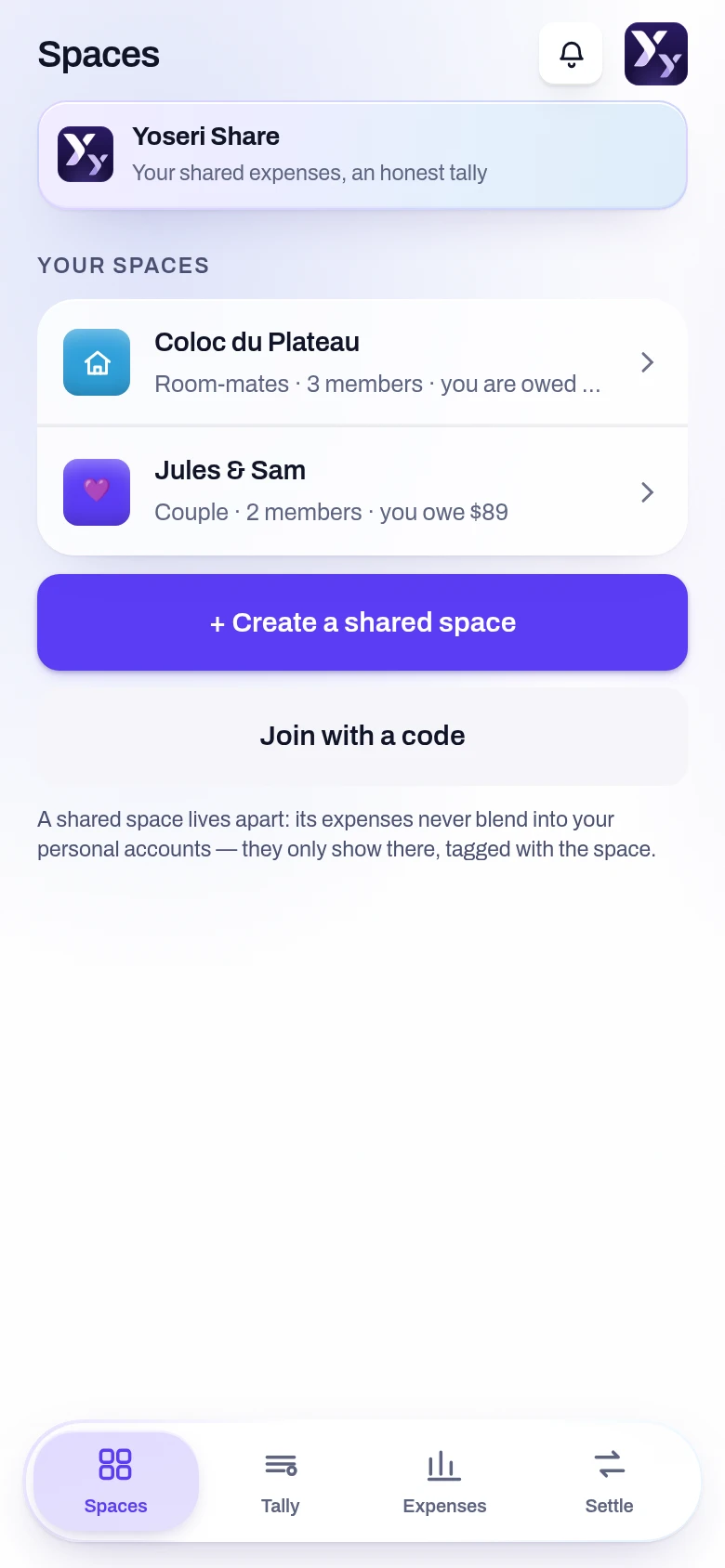Screenshot of the Your shared spaces screen in the Yoseri app. Your spaces — the flat-share, the couple, the trip — each with its members and your position in one sentence, plus the way to create one or join one with a code.